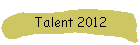 Talent 2012